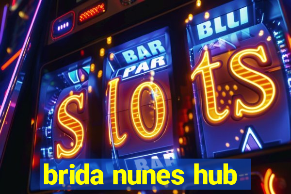 brida nunes hub